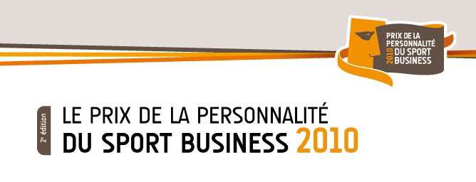 Et les nominés pour le Prix de la Personnalité Sport Business 2010 sont…