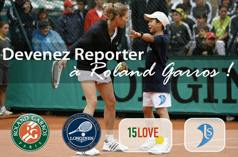 Devenez Reporter sur Roland Garros !