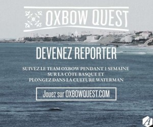 OXBOW QUEST : Devenez reporter sur la côte basque