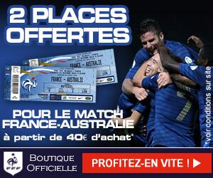 BON PLAN : 2 places pour France-Australie offertes pour 40 € d’achat sur la boutique en ligne FFF