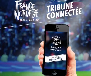 La FFF lance sa « Tribune connectée » ce soir au Stade de France pour le match France – Norvège