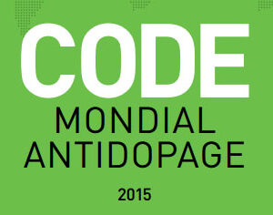 Législation – Code Mondial Antidopage, ce qui change en 2015