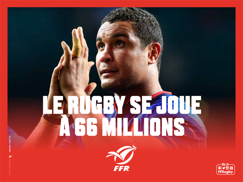 FFR campagne communication le rugby se joue à 66 millions dusotoir