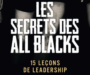 Livre : Les Secrets des All Blacks – 15 leçons de Leadership