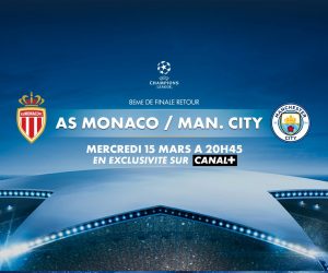 Bon Plan : Comment regarder AS Monaco – Manchester City sur Canal+ sans engagement ?