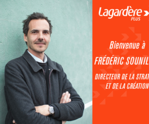 Nomination – Frédéric Sounillac nouveau Directeur de la Stratégie et de la Création chez Lagardère Plus