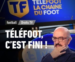 Droits TV : La chaîne Téléfoot va fermer, la LFP met fin au contrat avec Médiapro