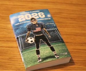 Livre : 2026, l’année où le football deviendra américain (Christian Jeanpierre)