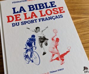 Livre : La Bible de la lose du sport français (Fédération Française de la Lose – novembre 2021)