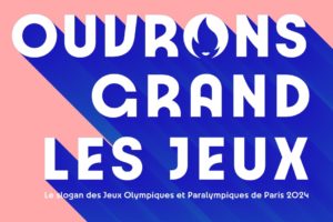 JO – Paris 2024 dévoile son slogan « Ouvrons Grand les Jeux »
