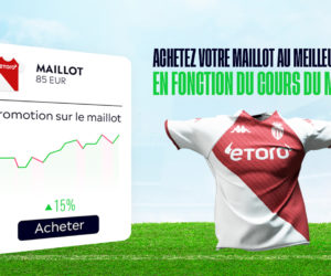 « Le Cours Du Match » – La plateforme eToro fait varier le prix du maillot de l’AS Monaco en temps réel pendant le match contre le RC Strasbourg