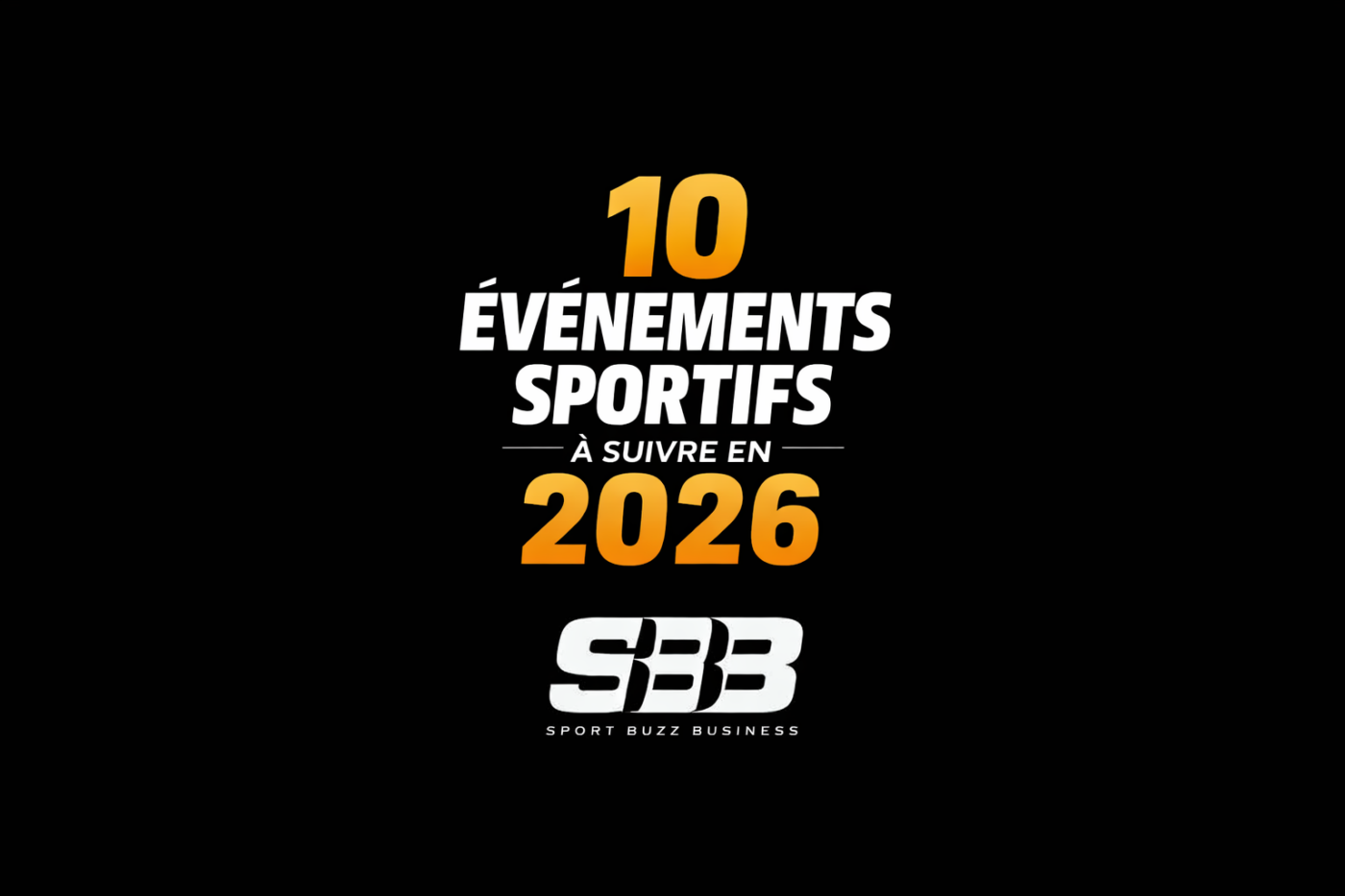 10 Événements sportifs majeurs de 2026
